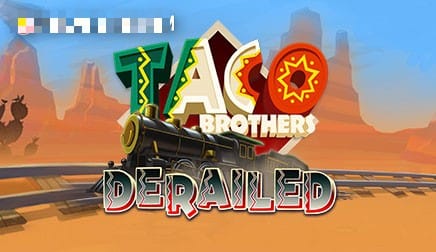 Taco Brothers Derailed